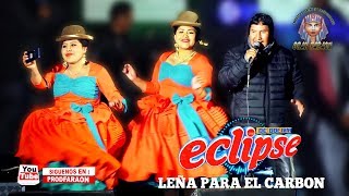 ECLIPSE  LEÑA PARA EL CARBÓN 2019 EN VIVO Bolivia [upl. by Itteb]