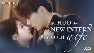 MULTI SUBRomantic drama quotMr Huo the new intern is your wifequot Ep13drama dramachina [upl. by Aiekam]