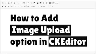 How to Add Image Upload option in CKEditor [upl. by Nylacaj]