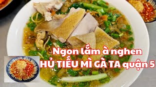 Ngon lắm à nghen HỦ TIẾU MÌ GÀ TA quận 5 Sài Gòn Người người ngồi đợi ăn  Wow 300k LÌ XÌ [upl. by Sirahs548]