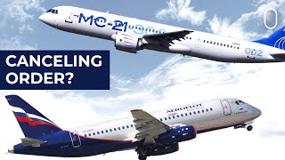 Aeroflot Seeks To Cancel SSJ100 amp Tu214 Orders amp Only Purchase MC21 Aircraft [upl. by Niarb]