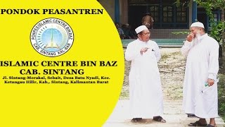 Pondok Pesantren Islami Centre Bin Baz  Cabang SINTANG Kalimantan Barat [upl. by Mays]