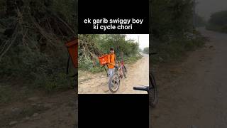 ek garib swiggy boy ki cycle chori shortsyoutube trending viralshort [upl. by Kcirdez]