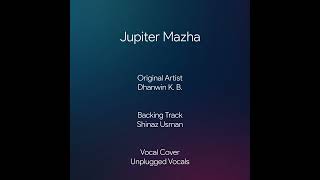 Jupiter Mazha  Song Cover  Dhanwin KB  Karikku Tuned [upl. by Herrington]