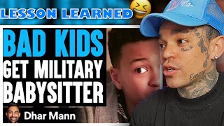 Dhar Mann  BAD KIDS Get MILITARY BABYSITTER What Happens Is Shocking reaction [upl. by Willing]