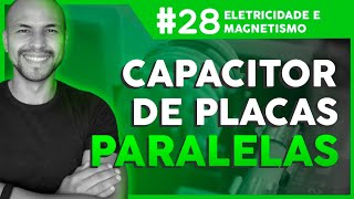 Aula 28  Eletricidade e Magnetismo Capacitor de placas paralelas [upl. by Namreh879]