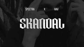 SPECTRA X HAV  SKANDAL [upl. by Kimbra608]