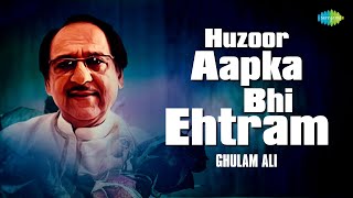 Huzoor Aapka Bhi Ehtram  Ghulam Ali  Audio Single  Ghazal Collection  Sad Ghazal  Old Ghazal [upl. by Aissilem]