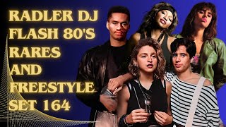 RADLER DJ  FLASH 80s RARES AND FREESTYLE  SET 164 [upl. by Thais474]