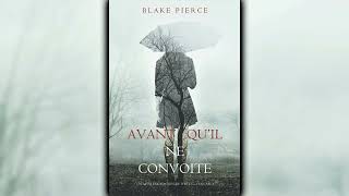 Avant quil ne convoite par Blake Pierce  Livres Audio Gratuit Complet [upl. by Nirroc]