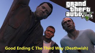 GTA 5  Good Ending C Part23The Third Way Deathwish [upl. by Laurella]