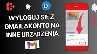 Jak wylogować się z konta GmailGoogle z innych urządzeń [upl. by Yror602]