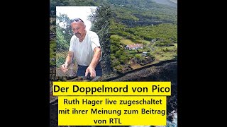 Der Doppelmord von Pico  Ruth Hager live mit ihrer Meinung zum RTLBeitrag [upl. by Nelluc]