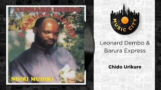 Leonard Dembo amp Barura Express  Chido Urikure  Official Audio [upl. by Lari33]