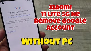 Xiaomi 11 lite 5G NE 2109119DG  Remove Google Account Bypass FRP Without PC [upl. by Yeniar]