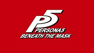 Beneath the Mask  Persona 5 [upl. by Deloris]