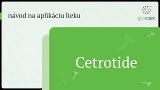 Cetrotide – návod na aplikáciu lieku [upl. by Oner316]