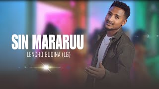 Leencoo Guddinaa LG  Sin Mararuu    New Ethiopian Afaan Oromoo Music Video 2023 [upl. by Avad]