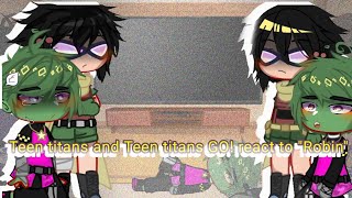 Teen titans go and teen titans react to robin ttg and tt  Gacha Club part 2 [upl. by Joane24]