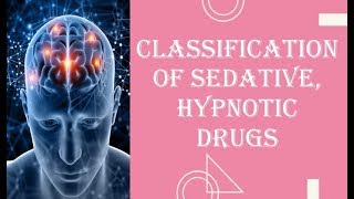 CLASSIFICATION OF SEDATIVE HYPNOTIC DRUGS  PHARMACOLOGY  GPAT  NIPER  PHARMACIST EXAM [upl. by Tterb897]