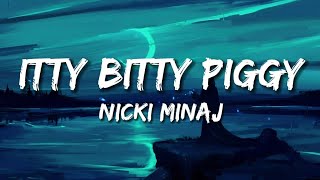 Nicki Minaj  Itty Bitty Piggy Dj Holiday lyrics [upl. by Nosreffej175]