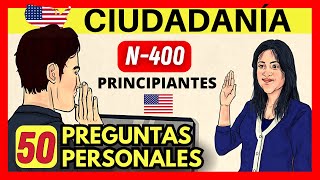 50 PREGUNTAS PERSONALES de la entrevista de ciudadanía americana para principiantes N400 EXPLICADAS [upl. by Nylaras]