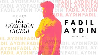 İKİ GÖZÜMÜN ÇİÇEĞİ FADIL AYDIN [upl. by Eveivenej]