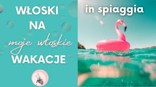 6 Włoski na wakacje In spiaggia   Na plaży [upl. by Farny]