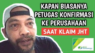 KAPAN KONFIRMASI KE PERUSAHAAN OLEH PETUGAS BPJS SAAT KLAIM JHT [upl. by Acinehs308]