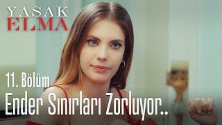 Ender sınırları zorluyor  Yasak Elma 11 Bölüm [upl. by Litman]