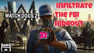 WATCH DOGS 2 Campaign How to Infiltrate The FBI Hideout STRATEGY GUIDE 31 Xbox OnePs4Steam [upl. by Janiuszck]