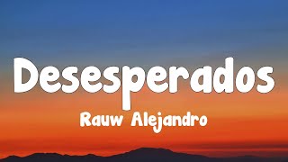 Rauw Alejandro  Desesperados LetraLyrics [upl. by Itsirk427]