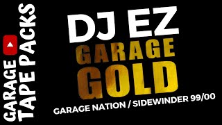 DJ EZ  Garage Gold  Volume 2  Garage Nation  Sidewinder  1999  Garage Tape Packs [upl. by Renrag]