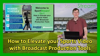 SportStream 2024 How to Elevate your Sports Video with Broadcast Production Tools [upl. by Gavin]