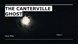 The Canterville Ghost by Oscar Wilde Chapter 7 [upl. by Liatrice686]