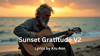 Sunset Gratitude V2 Male voice Lyrics by Kru Aon piano music song lovesong lovemusic [upl. by Allit]