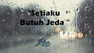 Setiaku Butuh Jeda  Musikalisasi Puisi [upl. by Piefer]