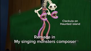 Clackula  haunted island  remade in my singing monsters composer [upl. by Drapehs716]