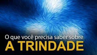 O que você precisa saber sobre a Trindade [upl. by Aenej]