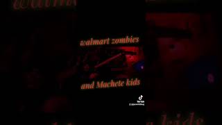 Walmart Zombies and Machete Kids metal [upl. by Fontana]