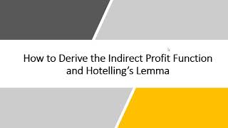 How to Derive the Indirect Profit Function and Hotellings Lemma [upl. by Ardnossac]