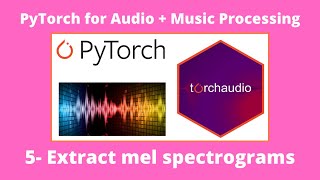 Extracting Mel Spectrograms with Pytorch and Torchaudio [upl. by Lam]