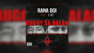 Rana Boi  Bugoy sa Dalan ft Eloy [upl. by Magdalen]