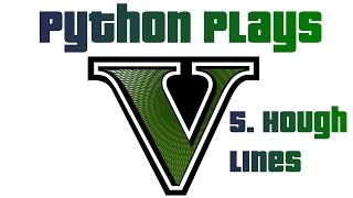 Line Finding with Hough Lines  Python plays Grand Theft Auto 5 p5 [upl. by Ullund]