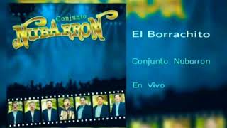 Conjunto Nubarron en vivo El Borrachito [upl. by Elatan755]