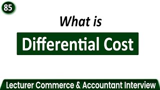 Differential Cost and Differential Revenue  Meaning of Differential Cost [upl. by Michelina]