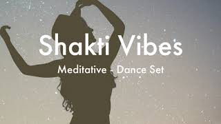 Shakti Vibes  Meditative amp Ecstatic Dance Set [upl. by Kari364]