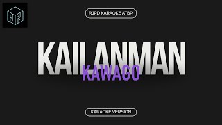 Kailanman  Kawago Karaoke Version by RJPD [upl. by Millford]