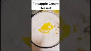 Pineapple Cream Dessert Recipe 🍨 🍦 youtubeshorts shorts dessert [upl. by Iteerp]