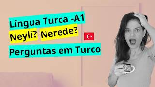 Ne zaman Neyli Nereye Nerede Perguntas úteis em Turco Língua Turca A1 para iniciantes [upl. by Akenahc]